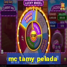 mc tamy pelada